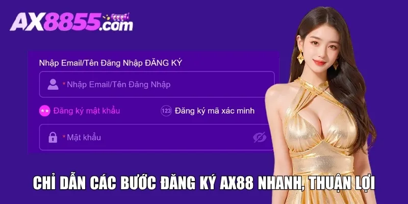 Chỉ dẫn các bước đăng ký AX88 tiện lợi