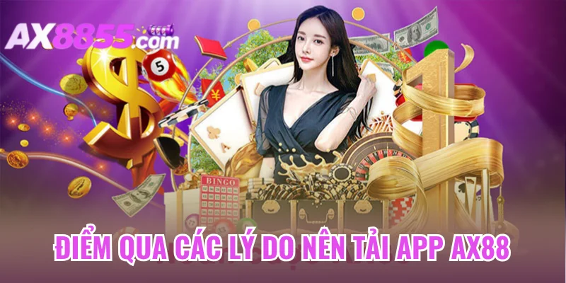 Điểm qua các lý do nên tải app AX88