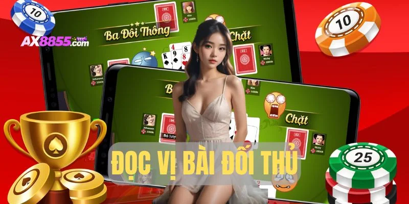 Đọc vị bài đối thủ trong tiến lên online