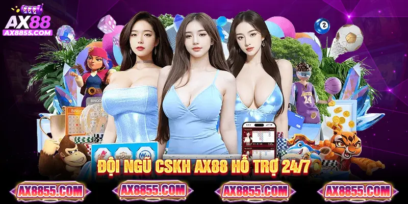 Đội ngũ CSKH AX88 hỗ trợ 24/7