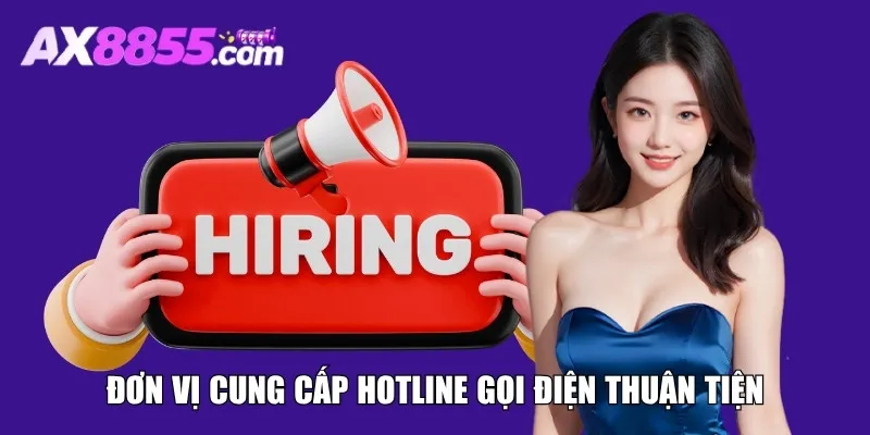 Đơn vị cung cấp hotline gọi điện thuận tiện