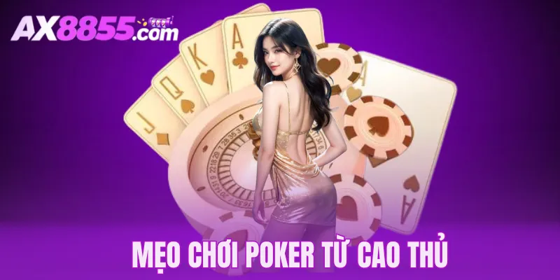 Kinh nghiệm chơi Poker hiệu quả