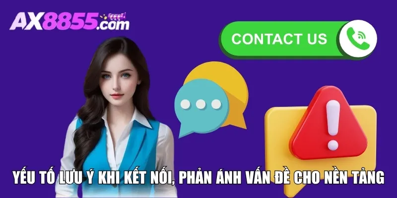 Yếu tố lưu ý khi kết nối, phản ánh vấn đề